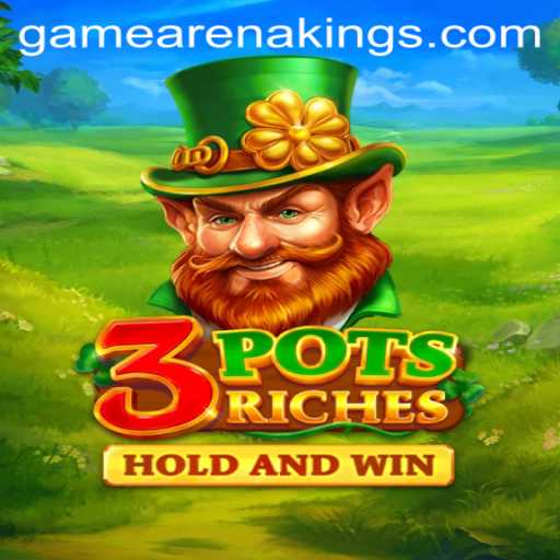 Exploring the Excitement of 3potsRiches: A New Gaming Adventure with Arenakings