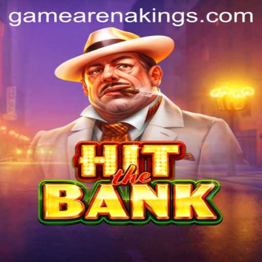 HitTheBank: Dominating the Arenakings